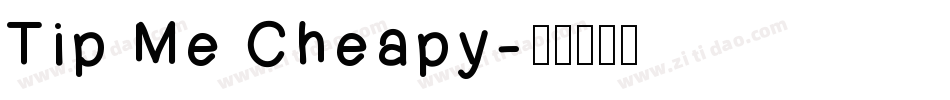 Tip Me Cheapy字体转换